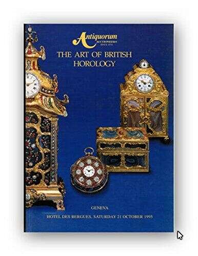 The Art of British Horology Geneva Hotel Des Bergues Saturday 21 October 1995